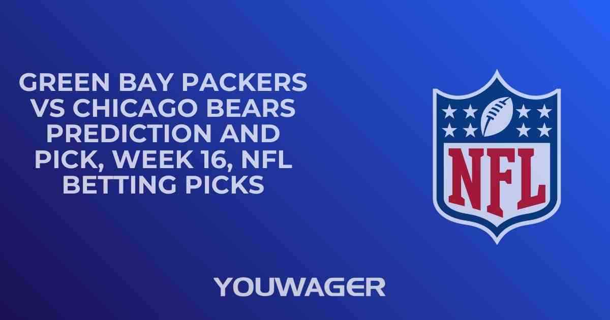 Green Bay Packers vs Chicago Bears Prediction and Pick, Week 16, NFL Betting Picks