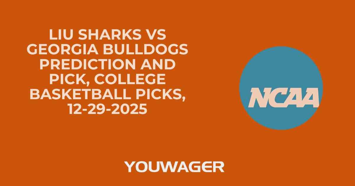 LIU Sharks vs Georgia Bulldogs Prediction and Pick, College Basketball Picks, 12-29-2025