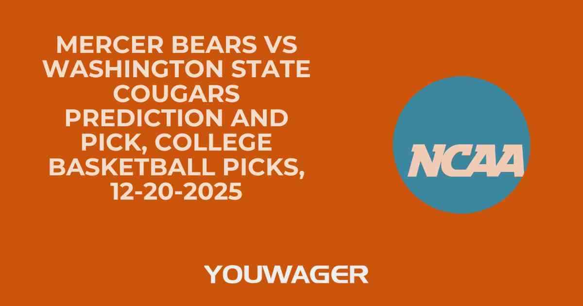 Mercer Bears vs Washington State Cougars Prediction and Pick, College Basketball Picks, 12-20-2025