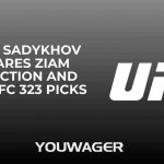 Nazim Sadykhov vs Fares Ziam Prediction and Pick, UFC 323 Picks