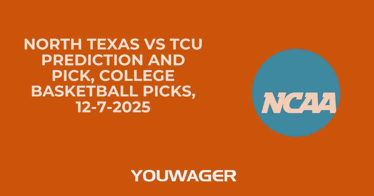 North Texas vs TCU Prediction and Pick, College Basketball Picks, 12-7-2025
