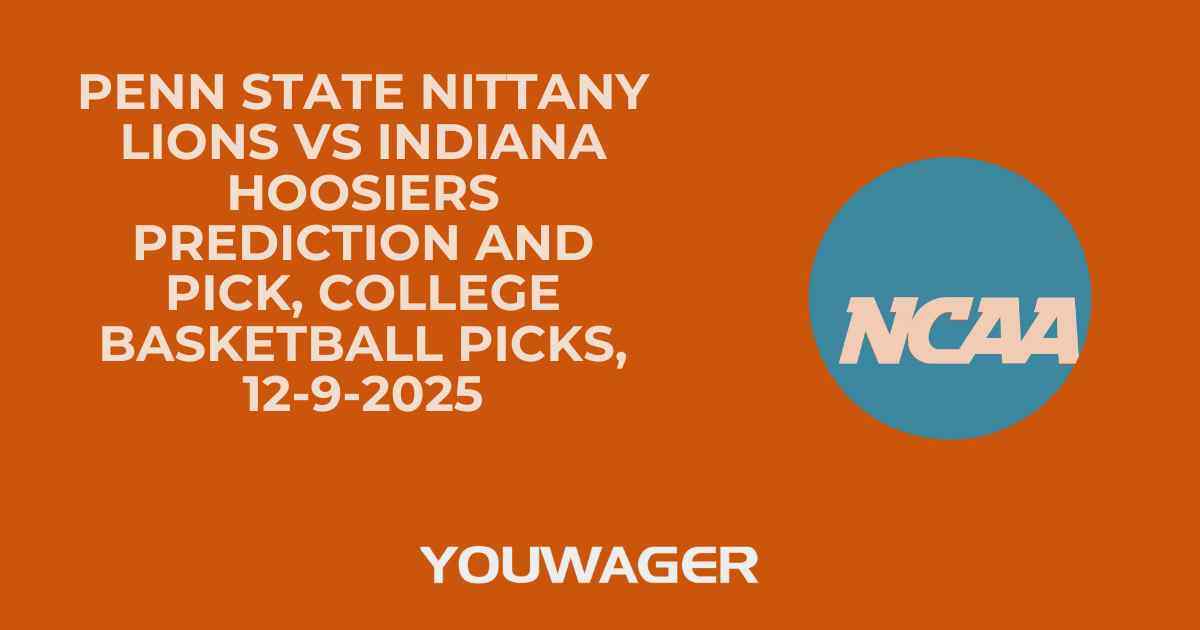 Penn State Nittany Lions vs Indiana Hoosiers Prediction and Pick, College Basketball Picks, 12-9-2025