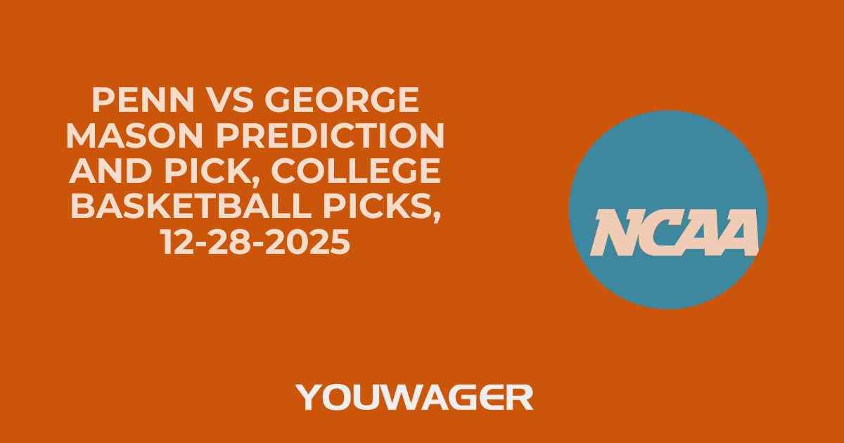 Penn vs George Mason Prediction and Pick, College Basketball Picks, 12-28-2025
