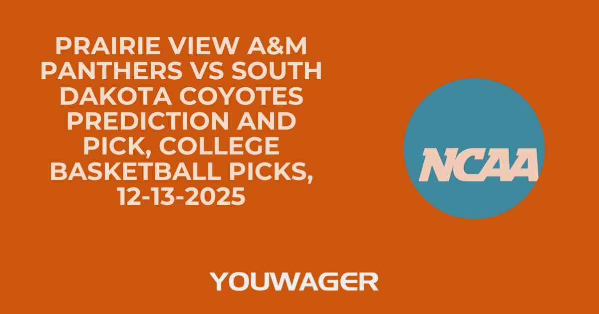 Prairie View A&M Panthers vs South Dakota Coyotes Prediction and Pick, College Basketball Picks, 12-13-2025