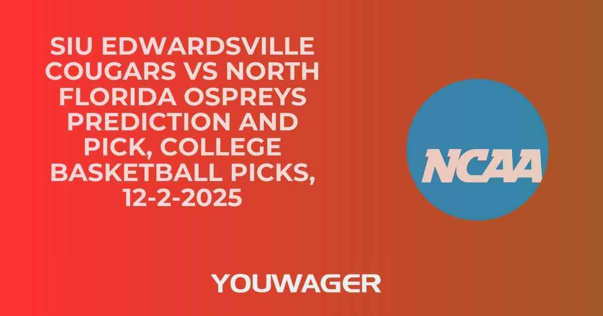 SIU Edwardsville Cougars vs North Florida Ospreys Prediction and Pick, College Basketball Picks, 12-2-2025