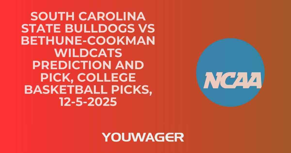 South Carolina State Bulldogs vs Bethune-Cookman Wildcats Prediction and Pick, College Basketball Picks, 12-5-2025