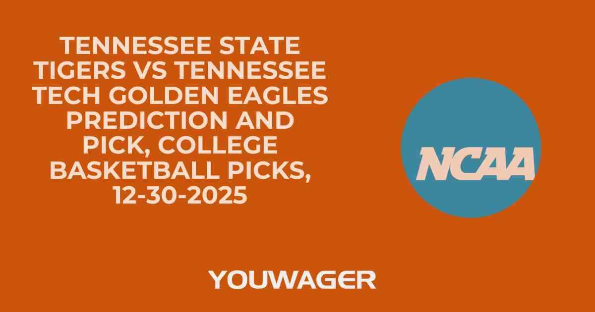 Tennessee State Tigers vs Tennessee Tech Golden Eagles Prediction and Pick, College Basketball Picks, 12-30-2025