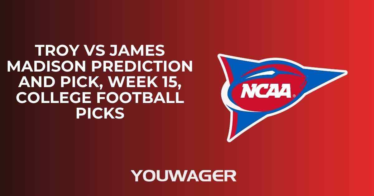 Troy vs James Madison Prediction and Pick, Week 15, College Football Picks