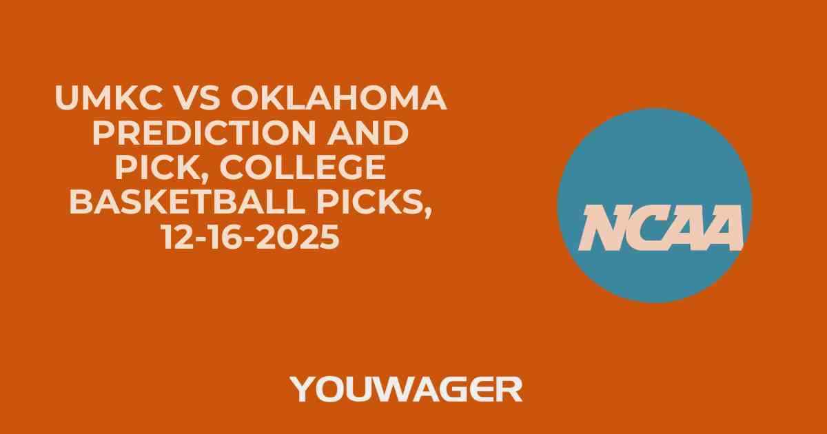 UMKC vs Oklahoma Prediction and Pick, College Basketball Picks, 12-16-2025