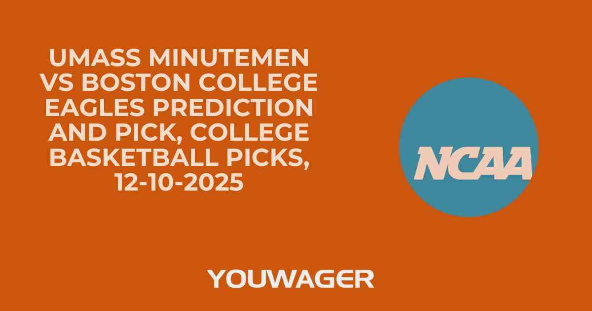 UMass Minutemen vs Boston College Eagles Prediction and Pick, College Basketball Picks, 12-10-2025