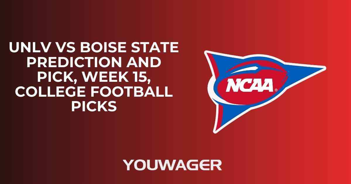 UNLV vs Boise State Prediction and Pick, Week 15, College Football Picks