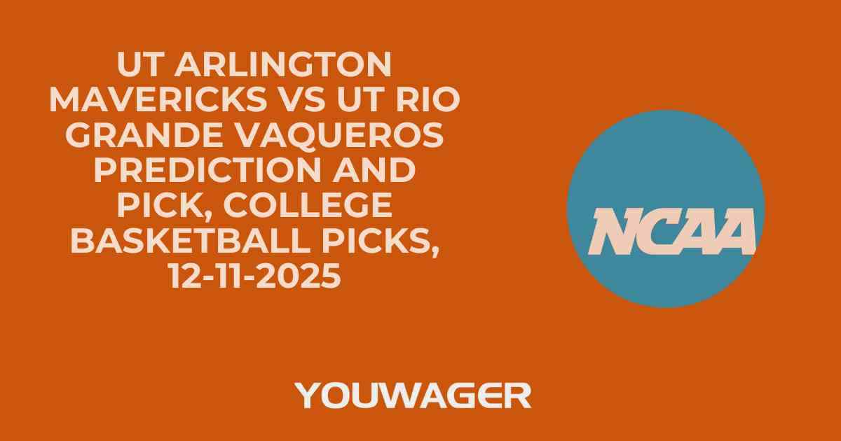 UT Arlington Mavericks vs UT Rio Grande Vaqueros Prediction and Pick, College Basketball Picks, 12-11-2025