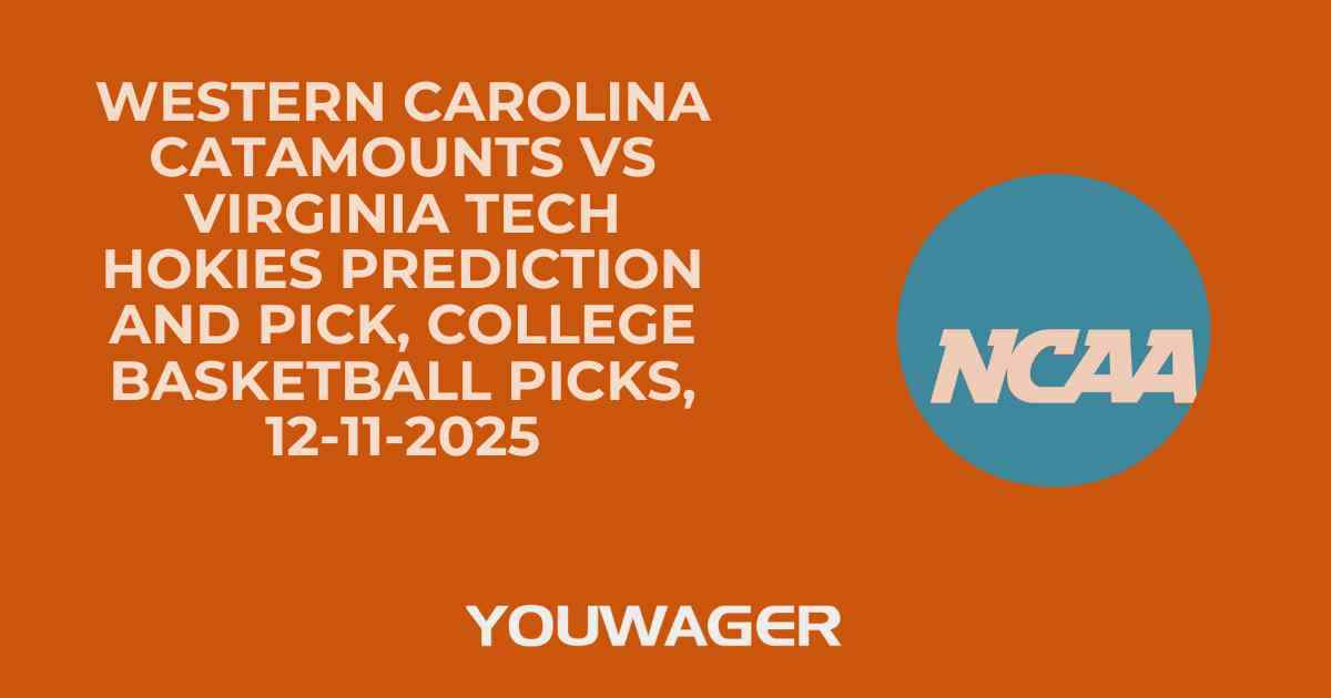 Western Carolina Catamounts vs Virginia Tech Hokies Prediction and Pick, College Basketball Picks, 12-11-2025