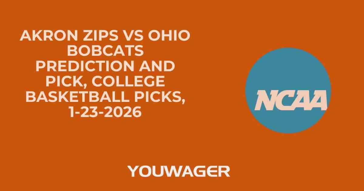 Akron Zips vs Ohio Bobcats Prediction and Pick, College Basketball Picks, 1-23-2026