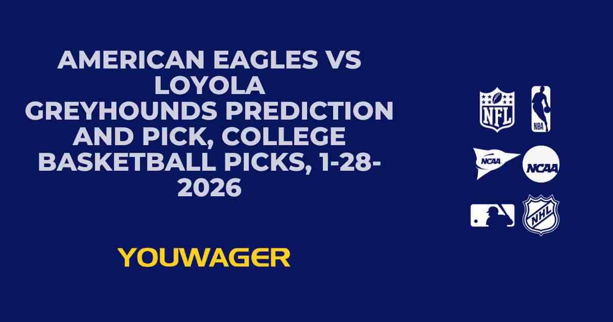 American Eagles vs Loyola Greyhounds Prediction and Pick, College Basketball Picks, 1-28-2026