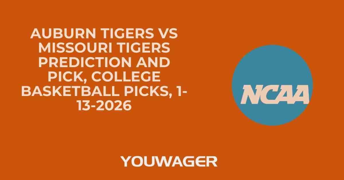 Auburn Tigers vs Missouri Tigers Prediction and Pick, College Basketball Picks, 1-13-2026