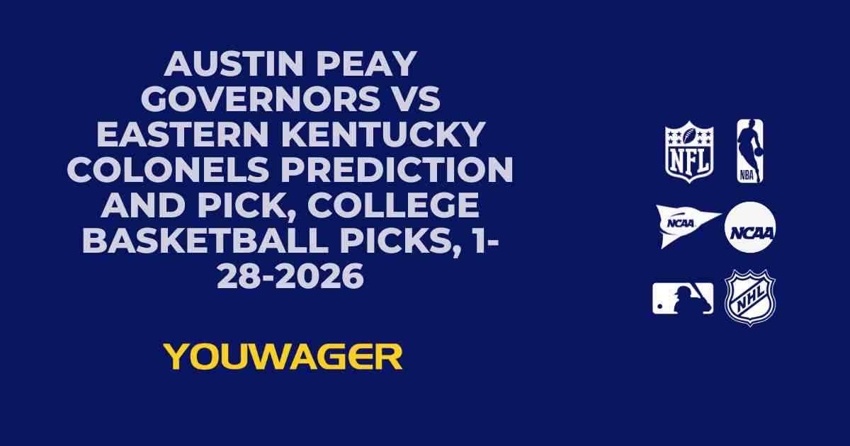 Austin Peay Governors vs Eastern Kentucky Colonels Prediction and Pick, College Basketball Picks, 1-28-2026
