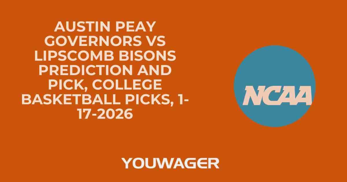 Austin Peay Governors vs Lipscomb Bisons Prediction and Pick, College Basketball Picks, 1-17-2026