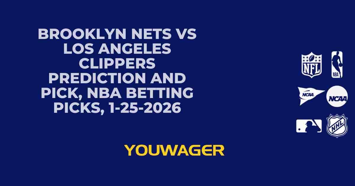 Brooklyn Nets vs Los Angeles Clippers Prediction and Pick, NBA Betting Picks, 1-25-2026