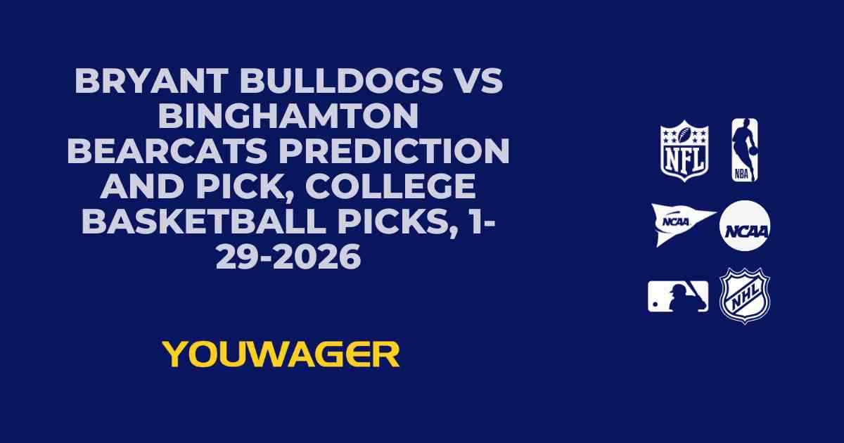 Bryant Bulldogs vs Binghamton Bearcats Prediction and Pick, College Basketball Picks, 1-29-2026