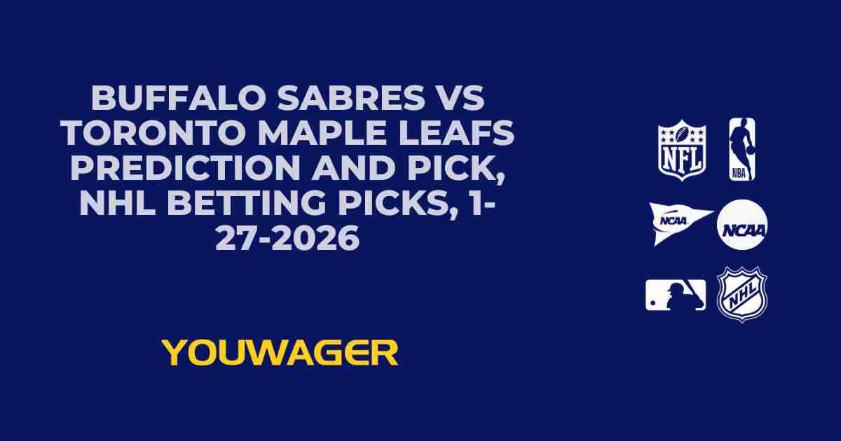 Buffalo Sabres vs Toronto Maple Leafs Prediction and Pick, NHL Betting Picks, 1-27-2026
