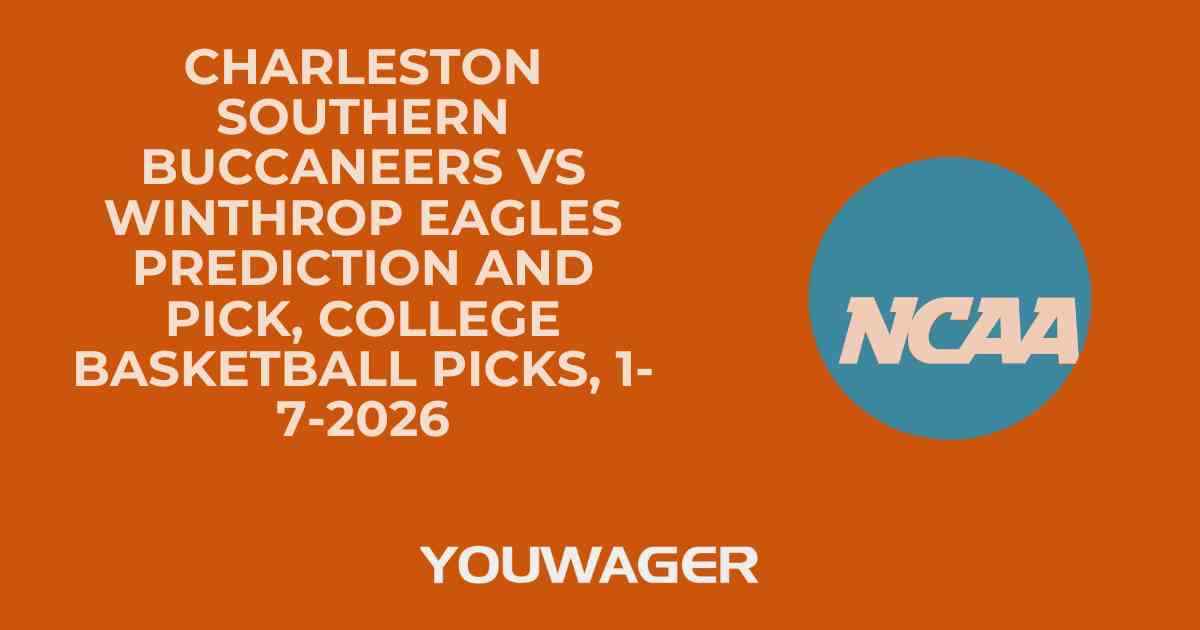 Charleston Southern Buccaneers vs Winthrop Eagles Prediction and Pick, College Basketball Picks, 1-7-2026