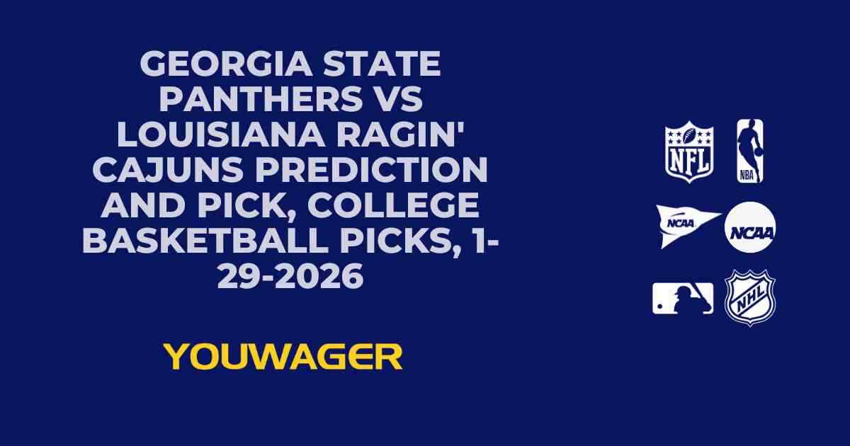 Georgia State Panthers vs Louisiana Ragin' Cajuns Prediction and Pick, College Basketball Picks, 1-29-2026