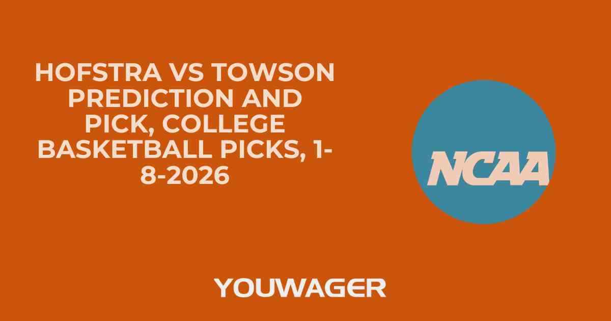 Hofstra vs Towson Prediction and Pick, College Basketball Picks, 1-8-2026