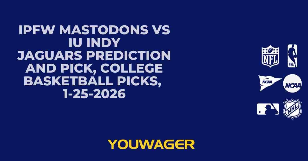 IPFW Mastodons vs IU Indy Jaguars Prediction and Pick, College Basketball Picks, 1-25-2026
