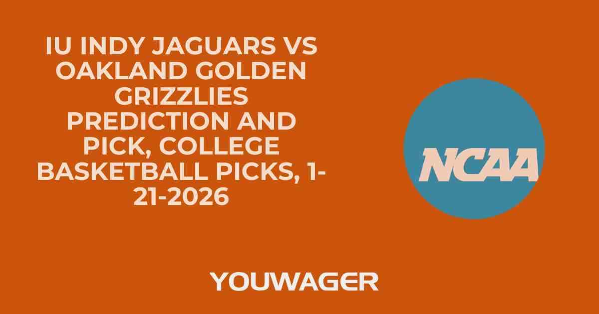 IU Indy Jaguars vs Oakland Golden Grizzlies Prediction and Pick, College Basketball Picks, 1-21-2026