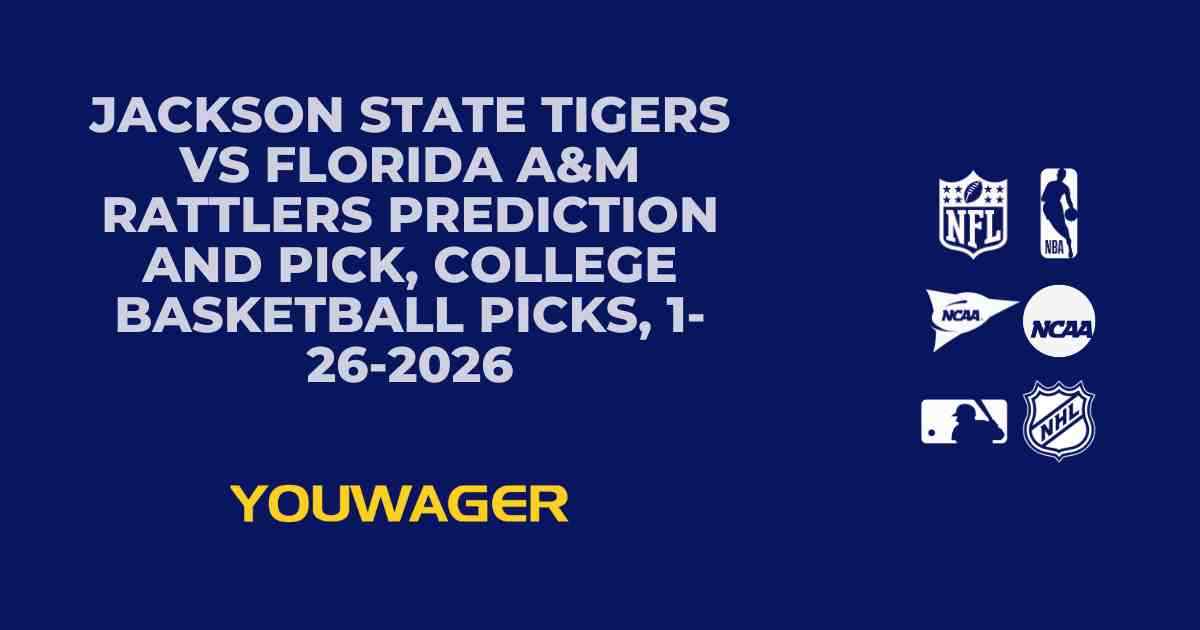 Jackson State Tigers vs Florida A&M Rattlers Prediction and Pick, College Basketball Picks, 1-26-2026