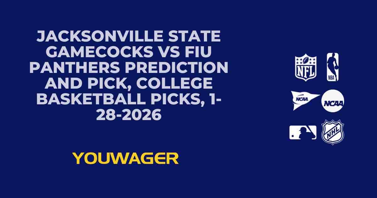 Jacksonville State Gamecocks vs FIU Panthers Prediction and Pick, College Basketball Picks, 1-28-2026