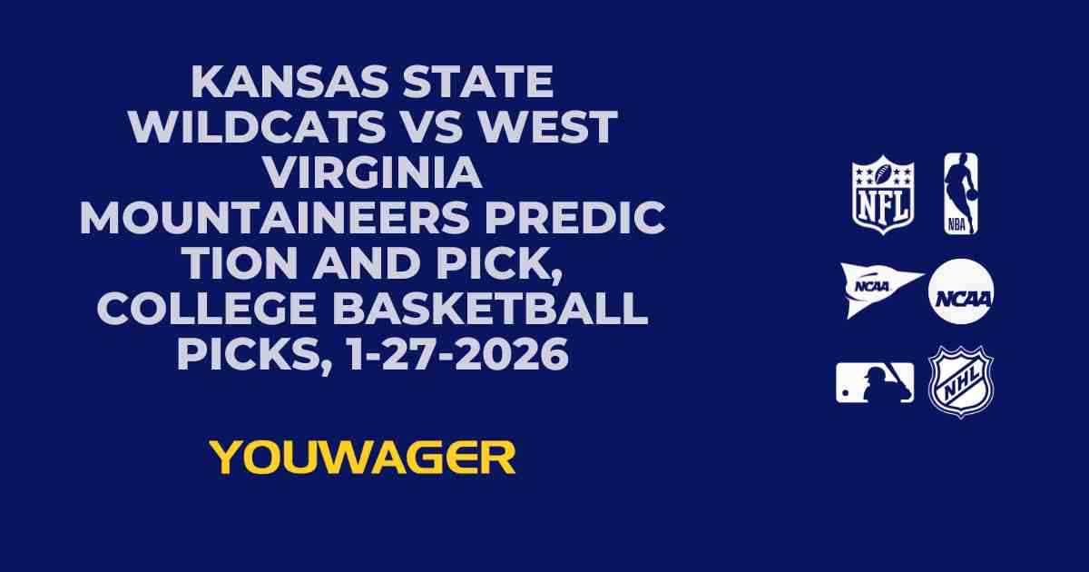 Kansas State Wildcats vs West Virginia Mountaineers Prediction and Pick, College Basketball Picks, 1-27-2026