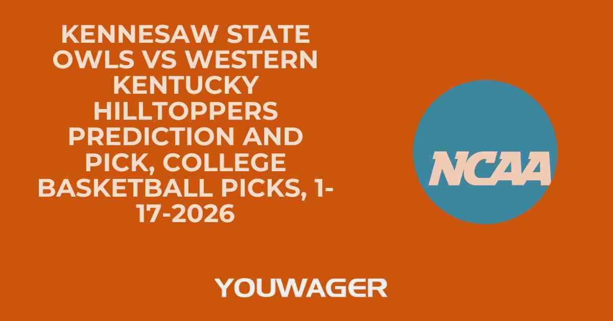 Kennesaw State Owls vs Western Kentucky Hilltoppers Prediction and Pick, College Basketball Picks, 1-17-2026