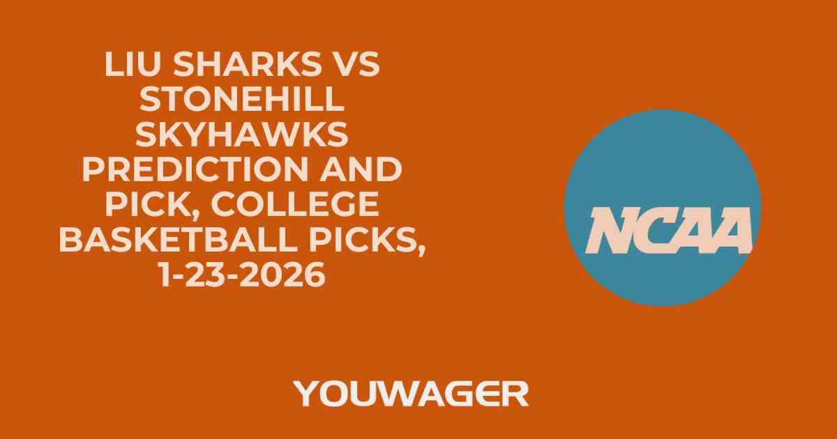LIU Sharks vs Stonehill Skyhawks Prediction and Pick, College Basketball Picks, 1-23-2026