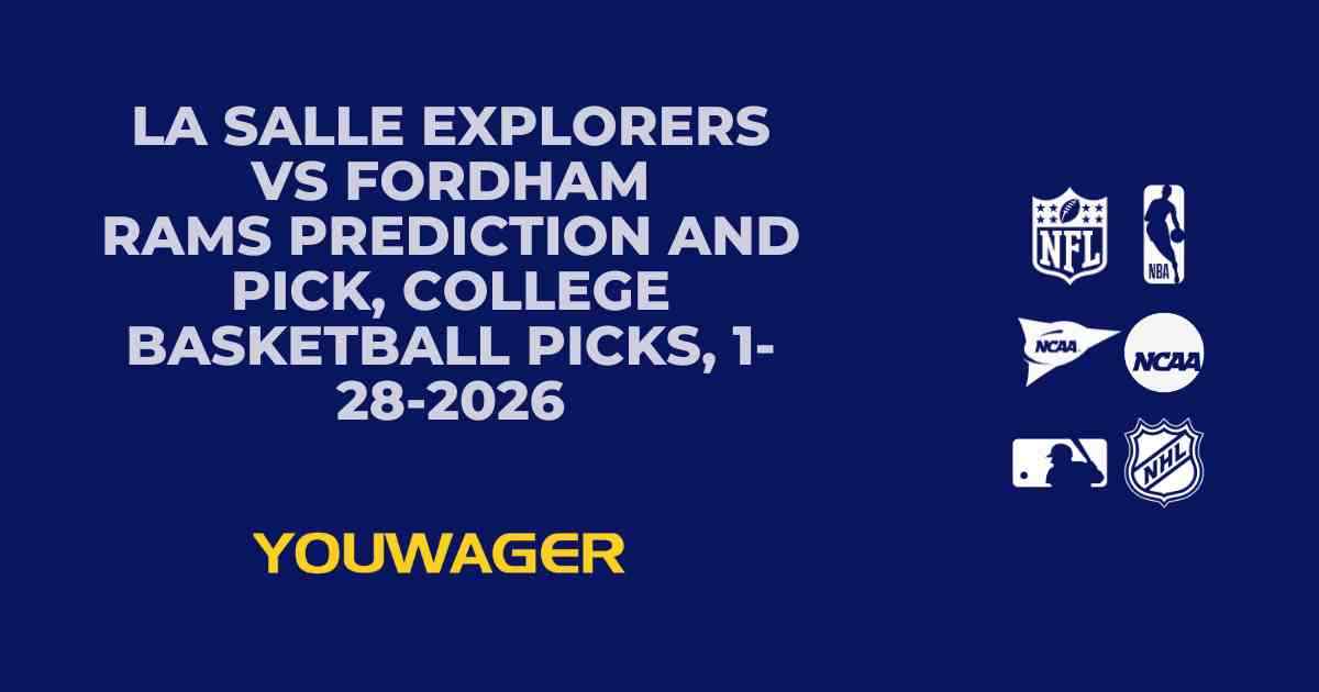 La Salle Explorers vs Fordham Rams Prediction and Pick, College Basketball Picks, 1-28-2026