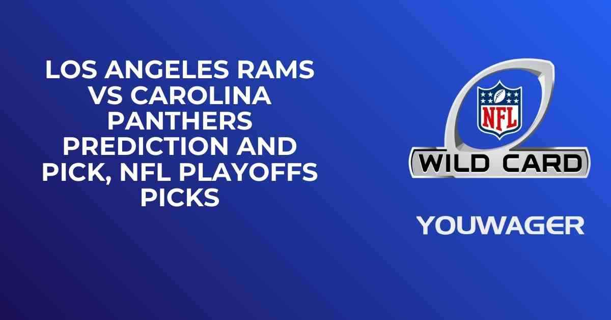 Los Angeles Rams vs Carolina Panthers Prediction and Pick, NFL Playoffs Picks