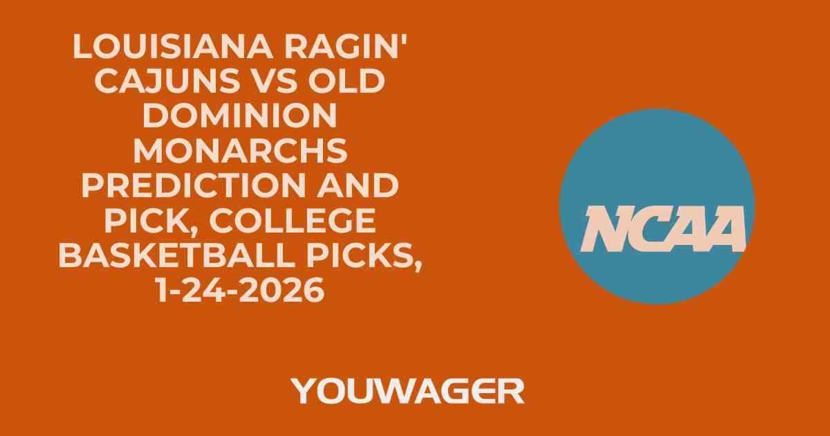 Louisiana Ragin' Cajuns vs Old Dominion Monarchs Prediction and Pick, College Basketball Picks, 1-24-2026
