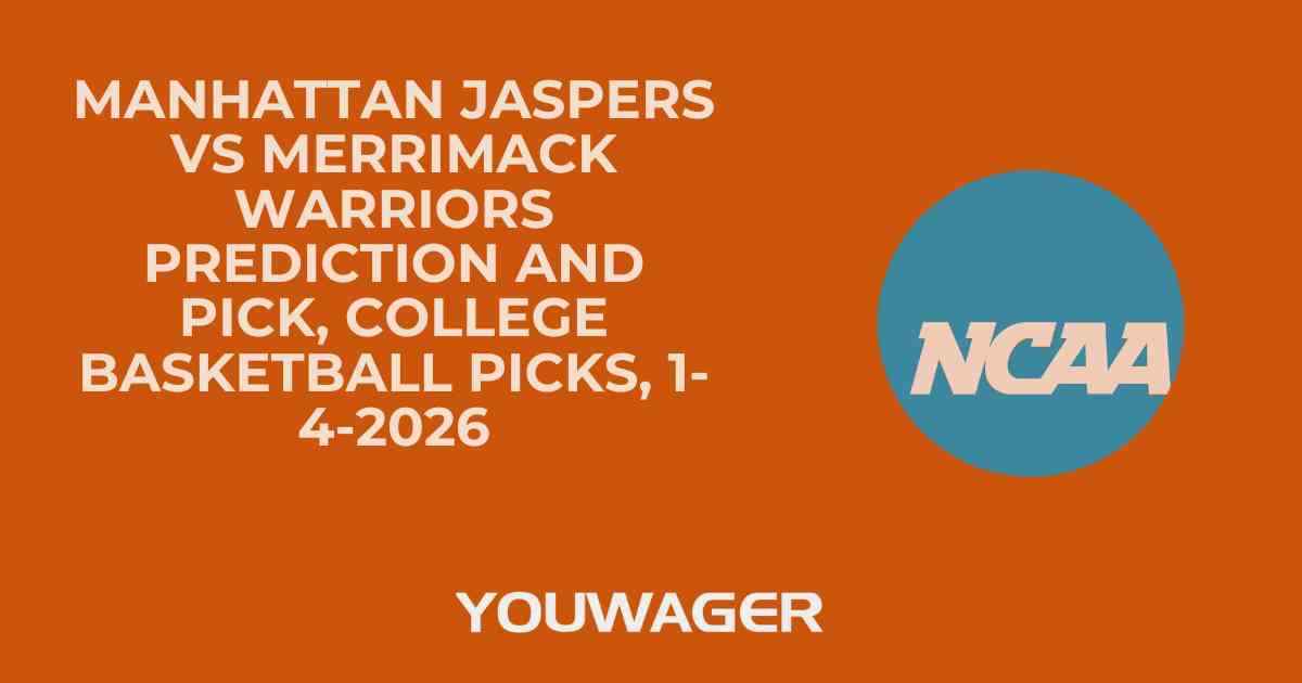 Manhattan Jaspers vs Merrimack Warriors Prediction and Pick, College Basketball Picks, 1-4-2026