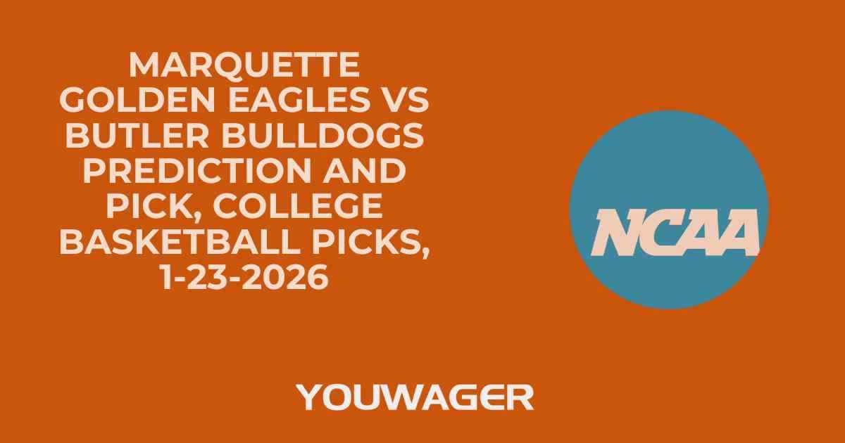 Marquette Golden Eagles vs Butler Bulldogs Prediction and Pick, College Basketball Picks, 1-23-2026