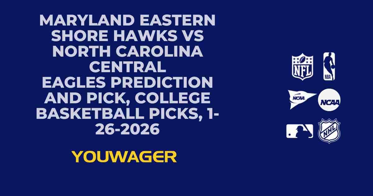 Maryland Eastern Shore Hawks vs North Carolina Central Eagles Prediction and Pick, College Basketball Picks, 1-26-2026