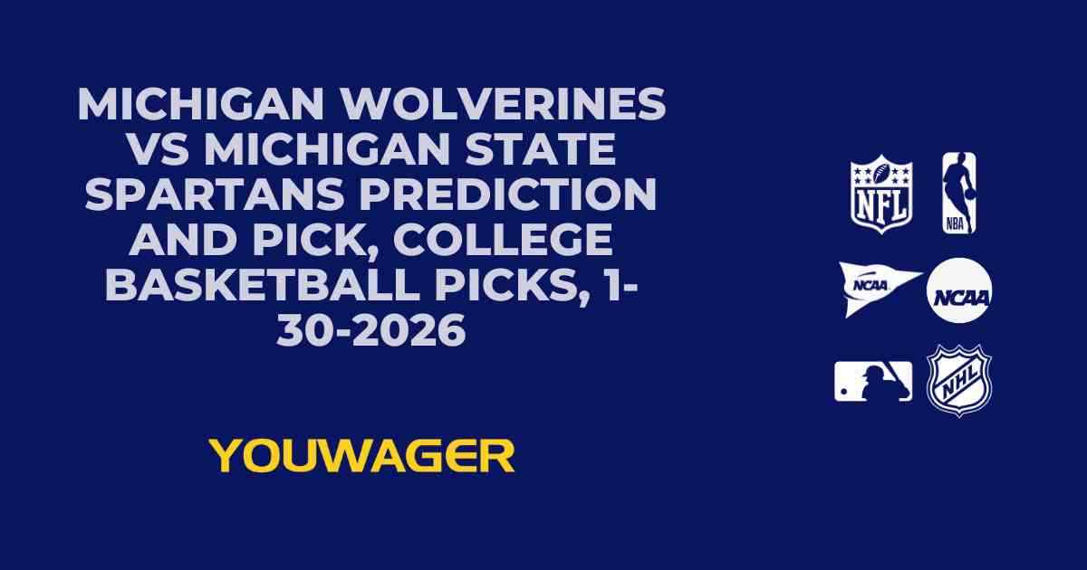 Michigan Wolverines vs Michigan State Spartans Prediction and Pick, College Basketball Picks, 1-30-2026