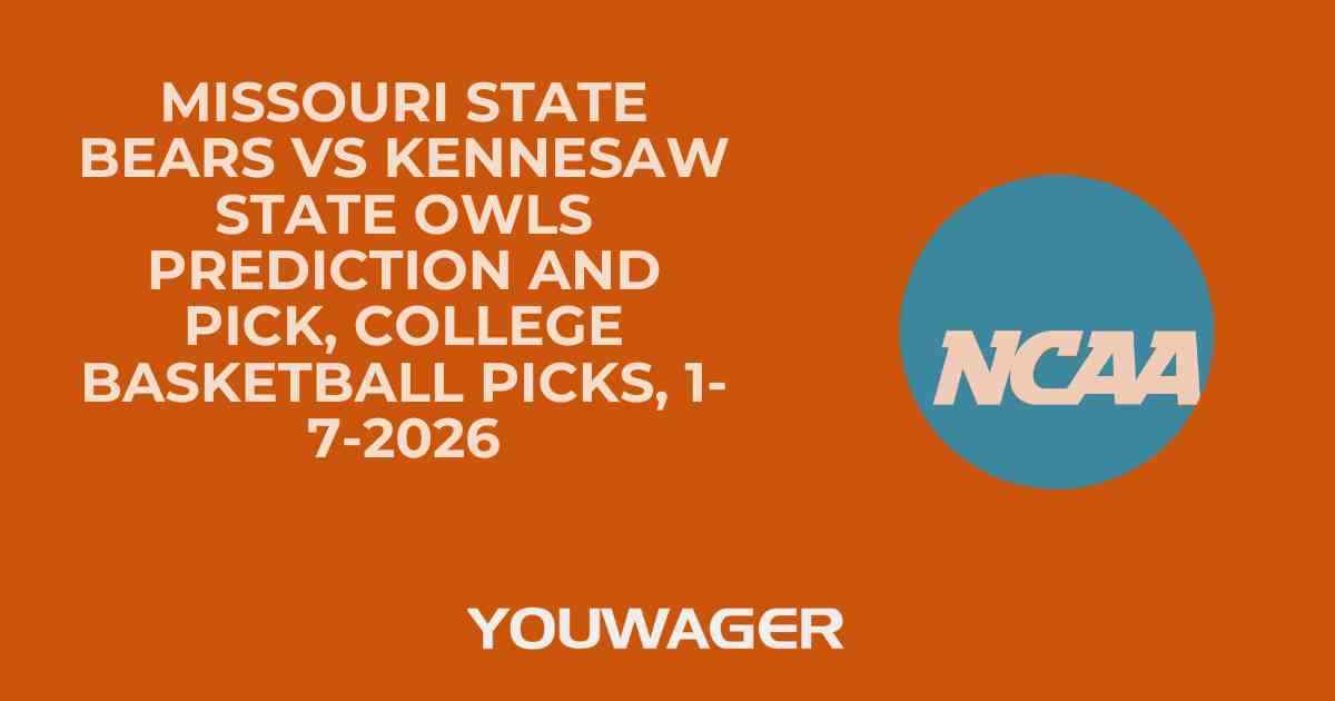 Missouri State Bears vs Kennesaw State Owls Prediction and Pick, College Basketball Picks, 1-7-2026