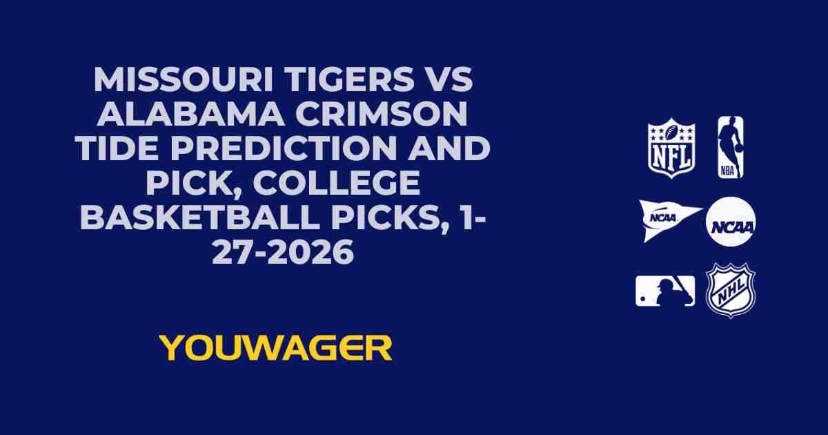 Missouri Tigers vs Alabama Crimson Tide Prediction and Pick, College Basketball Picks, 1-27-2026