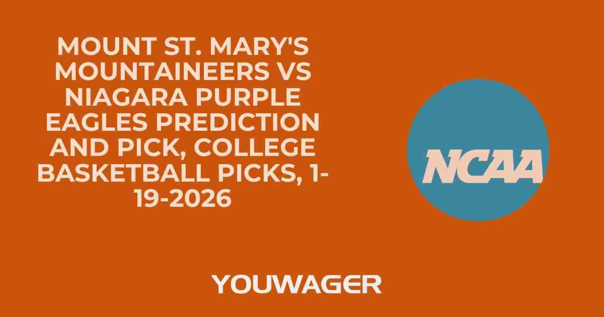 Mount St. Mary's Mountaineers vs Niagara Purple Eagles Prediction and Pick, College Basketball Picks, 1-19-2026