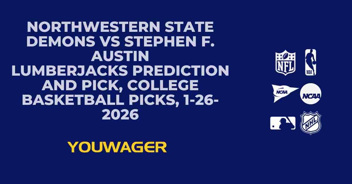 Northwestern State Demons vs Stephen F. Austin Lumberjacks Prediction and Pick, College Basketball Picks, 1-26-2026