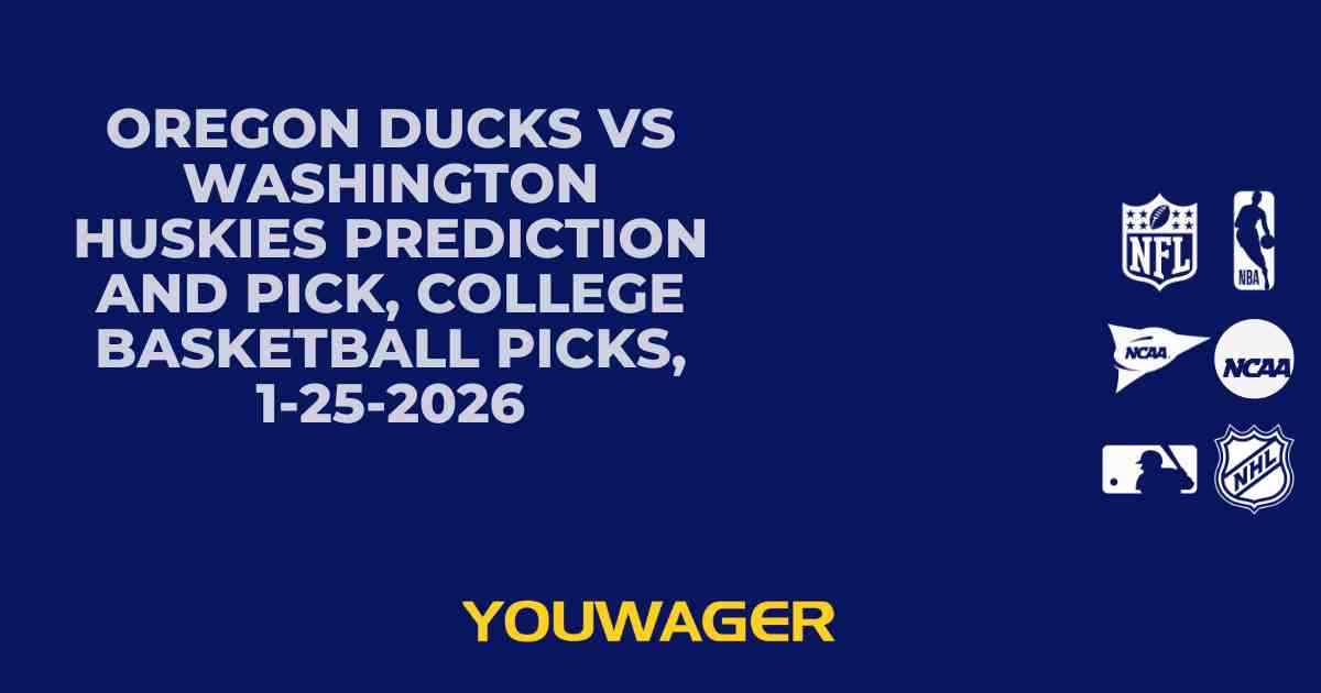 Oregon Ducks vs Washington Huskies Prediction and Pick, College Basketball Picks, 1-25-2026