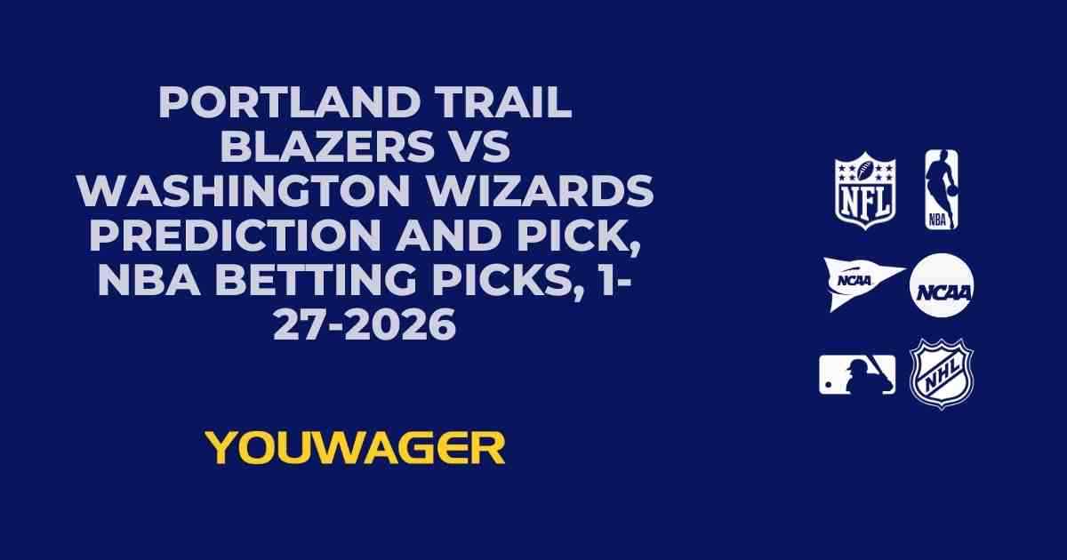 Portland Trail Blazers vs Washington Wizards Prediction and Pick, NBA Betting Picks, 1-27-2026