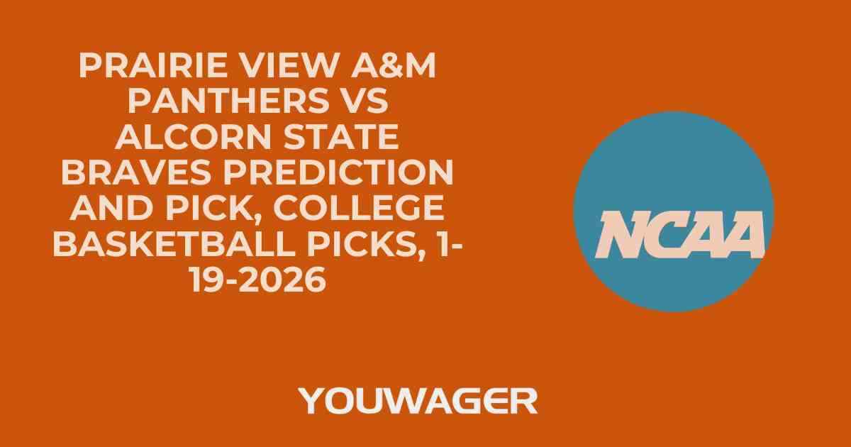 Prairie View A&M Panthers vs Alcorn State Braves Prediction and Pick, College Basketball Picks, 1-19-2026