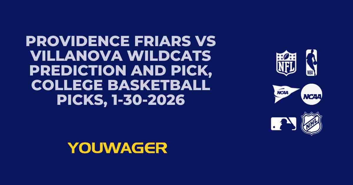 Providence Friars vs Villanova Wildcats Prediction and Pick, College Basketball Picks, 1-30-2026